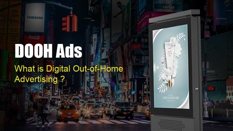 What is Digital Out of Home Advertising